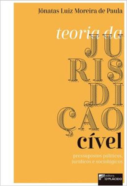Picture of TEORIA DA JURISDICAO CIVEL - PRESSUPOSTOS POLITICOS, JURIDICOS E SOCIOLOGICOS