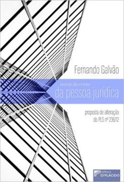Imagem de TEORIA DO CRIME DA PESSOA JURIDICA - PROPOSTA DE ALTERACAO DO PLS N? 236/12