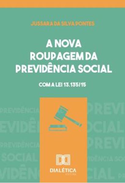 Picture of A NOVA ROUPAGEM DA PREVIDENCIA SOCIAL - COM A LEI 13.135/15