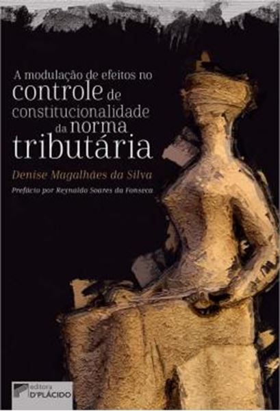 Picture of A MODULACAO DE EFEITOS NO CONTROLE DE CONSTITUCIONALIDADE DA NORMA TRIBUTARIA