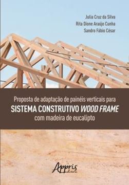 Imagem de PROPOSTA DE ADAPTACAO DE PAINEIS VERTICAIS PARA SISTEMA CONSTRUTIVO WOOD FRAME COM  MADEIRA DE EUCALIPTO