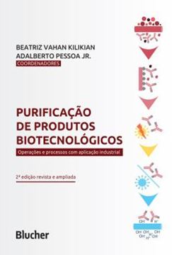 Imagem de PURIFICACAO DE PRODUTOS BIOTECNOLOGICOS - OPERACOES E PROCESSOS COM APLICACAO INDUSTRIAL