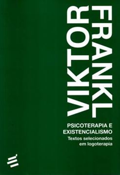 Imagem de PSICOTERAPIA E EXISTENCIALISMO - TEXTOS SELECIONADOS EM LOGOTERAPIA