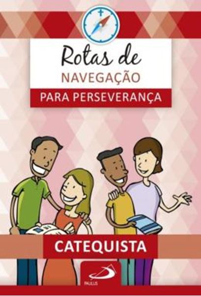 Picture of ROTAS DE NAVEGACAO PARA PERSEVERANCA - LIVRO DO CATEQUISTA