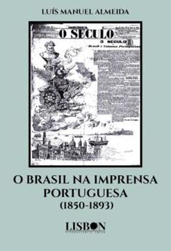 Imagem de O BRASIL NA IMPRENSA PORTUGUESA (1850-1893)
