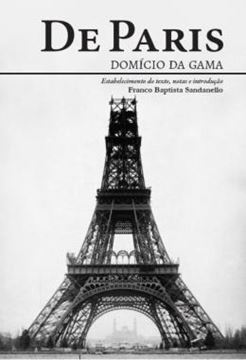 Imagem de DE PARIS: DOMICIO DA GAMA - ESTABELECIMENTO DO TEXTO, NOTAS E INTRODUCAO FRANCO BAPTISTA SANDANELLO