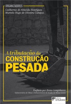 Imagem de A TRIBUTACAO DA CONSTRUCAO PESADA