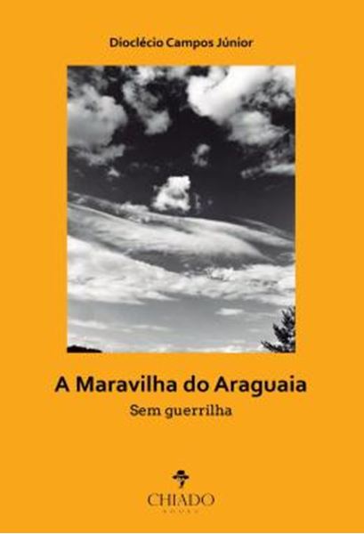 Picture of A MARAVILHA DO ARAGUAIA - SEM GUERRILHA