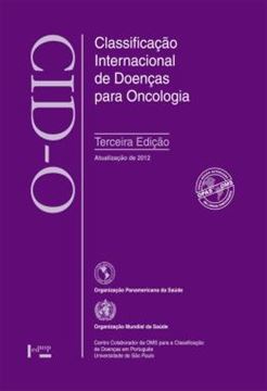 Imagem de CID-O - CLASSIFICACAO INTERNACIONAL DE DOENCAS PARA ONCOLOGIA