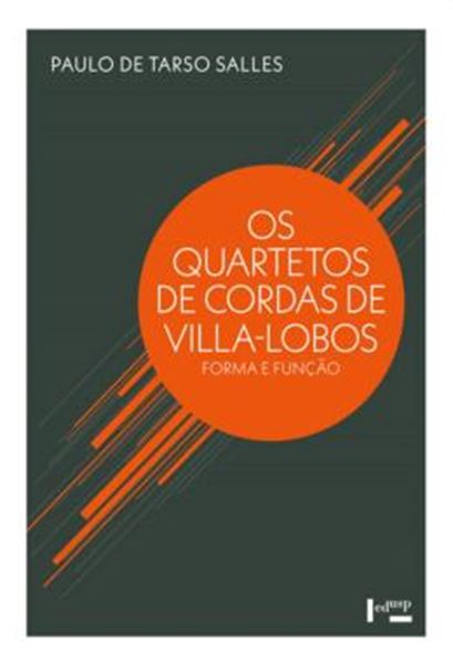 Picture of OS QUARTETOS DE CORDAS DE VILLA-LOBOS - FORMA E FUNCAO