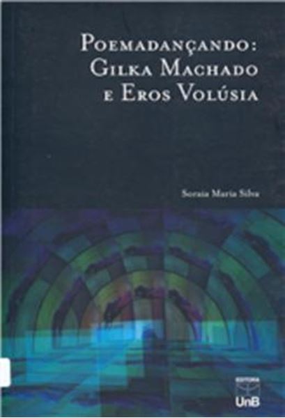 Picture of POEMADANCANDO: GILKA MACHADO E EROS VOLUSIA