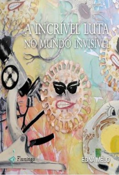 Picture of A INCRIVEL LUTA NO MUNDO INVISIVEL