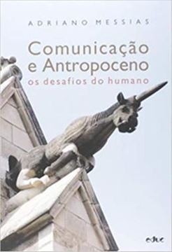 Imagem de COMUNICACAO E ANTROPOCENO - OS DESAFIOS DO HUMANO