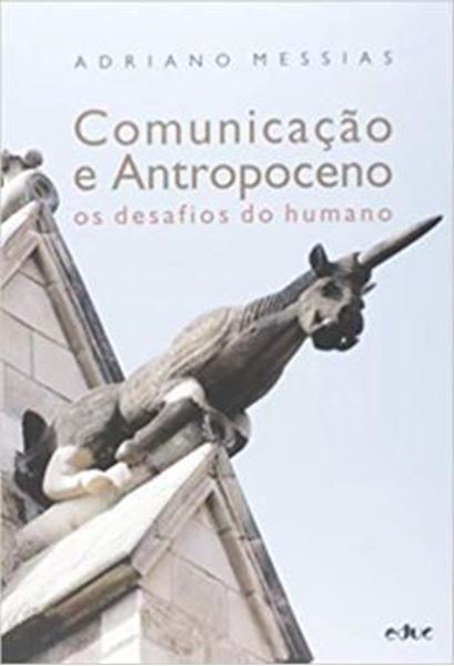 Picture of COMUNICACAO E ANTROPOCENO - OS DESAFIOS DO HUMANO