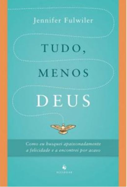 Picture of TUDO, MENOS DEUS