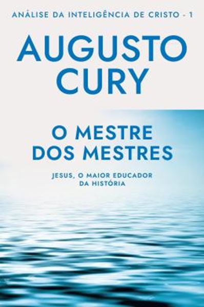 Picture of O MESTRE DOS MESTRES - ANALISE DA INTELIGENCIA DE CRISTO - LIVRO 1