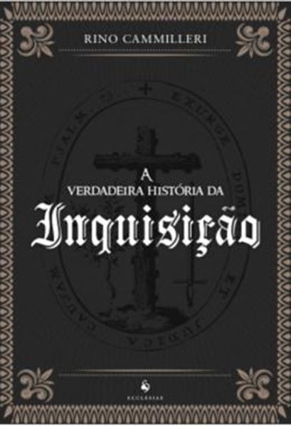 Picture of A VERDADEIRA HISTORIA DA INQUISICAO