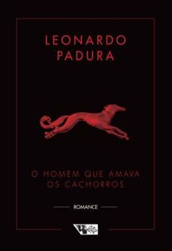 Imagem de O HOMEM QUE AMAVA OS CACHORROS