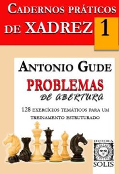Imagem de CADERNOS PRATICOS DE XADREZ - PROBLEMAS DE ABERTURA - VOLUME 1
