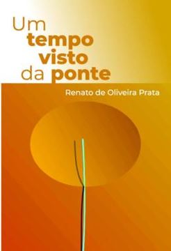 Imagem de UM TEMPO VISTO DA PONTE