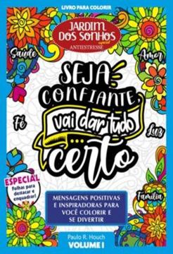 Imagem de JARDIM DOS SONHOS ESPECIAL - SEJA CONFIANTE, VAI DAR TUDO CERTO - VOLUME 1 - LIVRO PARA COLORIR