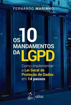 Imagem de OS 10 MANDAMENTOS DA LGPD - COMO IMPLEMENTAR A LEI GERAL DE PROTECAO DE DADOS EM 14 PASSOS