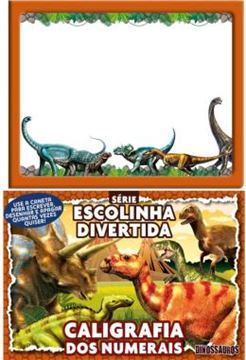 Imagem de SERIE ESCOLINHA DIVERTIDA - CALIGRAFIA DOS NUMERAIS - DINOSSAUROS