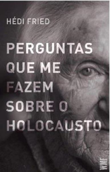Picture of PERGUNTAS QUE ME FAZEM SOBRE O HOLOCAUSTO