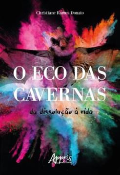 Imagem de O ECO DAS CAVERNAS - DA DISSOLUCAO A VIDA