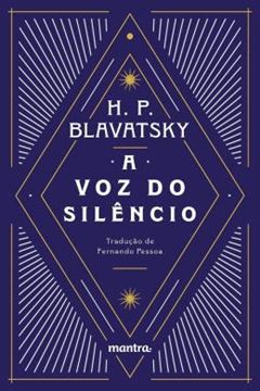 Imagem de A VOZ DO SILENCIO: E OUTROS FRAGMENTOS ESCOLHIDOS DO LIVRO DOS PRECEITOS AUREOS