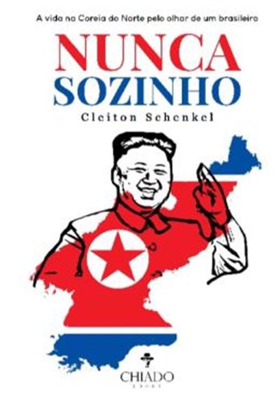 Picture of NUNCA SOZINHO: A VIDA NA COREIA DO NORTE PELO OLHAR DE UM BRASILEIRO