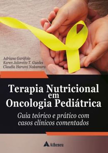 Picture of TERAPIA NUTRICIONAL EM ONCOLOGIA PEDIATRICA - GUIA TEORICO E PRATICO COM CASOS CLINICOS COMENTADOS