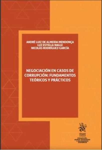 Picture of NEGOCIACION EN CASOS DE CORRUPCION: FUNDAMENTOS TEORICOS Y PRACTICOS