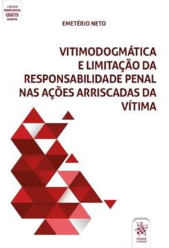 Imagem de VITIMODOGMATICA E LIMITACAO DA RESPONSABILIDADE PENAL NAS ACOES ARRISCADAS DA VITIMA