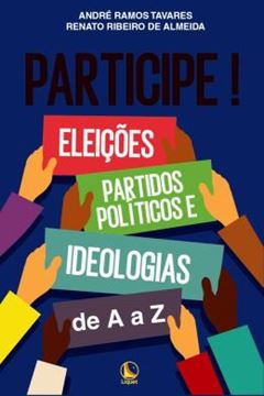 Imagem de PARTICIPE! ELEICOES, PARTIDOS POLITICOS E IDEOLOGIAS DE A A Z