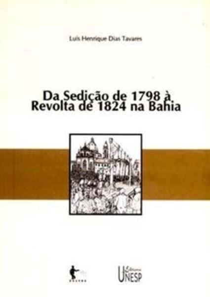 Picture of DA SEDICAO DE 1798 A REVOLTA DE 1824 NA BAHIA