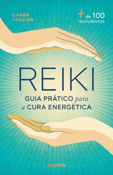 Picture of REIKI: GUIA PRATICO PARA A CURA ENERGETICA: + DE 100 TRATAMENTOS