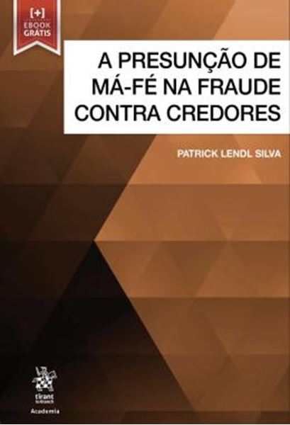 Picture of A PRESUNCAO DE MA-FE NA FRAUDE CONTRA CREDORES
