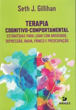 Imagem de TERAPIA COGNITIVO-COMPORTAMENTAL - ESTRATEGIAS PARA LIDAR COM ANSIEDADE, DEPRESSAO, RAIVA, PANICO E PREOCUPACAO