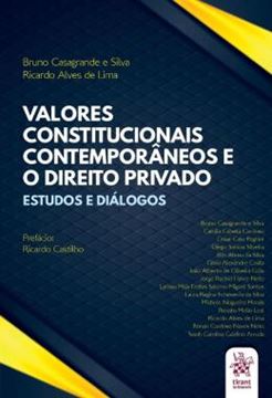 Imagem de VALORES CONSTITUCIONAIS CONTEMPORANEOS E O DIREITO PRIVADO - ESTUDOS E DIALOGOS