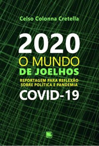 Picture of 2020 - O MUNDO DE JOELHOS - REPORTAGEM PARA REFLEXAO SOBRE POLITICA E PANDEMIA COVID -19