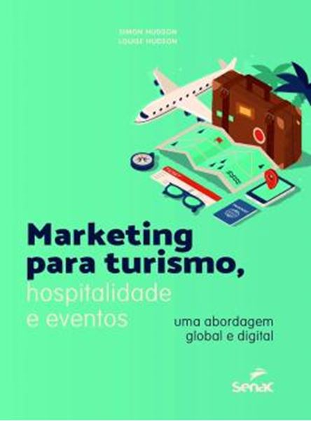 Picture of MARKETING PARA TURISMO, HOSPITALIDADE E EVENTOS - UMA ABORDAGEM GLOBAL E DIGITAL