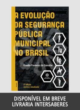 Imagem de A EVOLUCAO DA SEGURANCA PUBLICA MUNICIPAL NO BRASIL