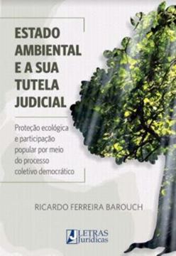 Imagem de ESTADO AMBIENTAL E A SUA TUTELA JUDICIAL