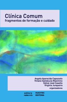 Imagem de CLINICA COMUM: FRAGMENTOS DE FORMACAO E CUIDADO