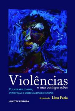 Imagem de VIOLENCIAS E SUAS CONFIGURACOES: VULNERABILIDADES, INJUSTICAS E DESIGUALDADES SOCIAIS