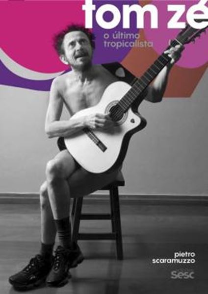 Picture of TOM ZE: O ULTOMO TROPICALISTA