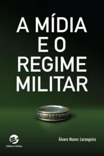 Picture of A MIDIA E O REGIME MILITAR