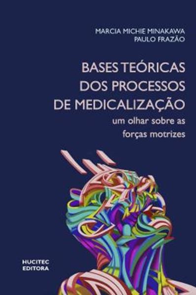 Picture of BASES TEORICAS DOS PROCESSOS DE MEDICALIZACAO: UM OLHAR SOBRE AS FORCAS MOTRIZES