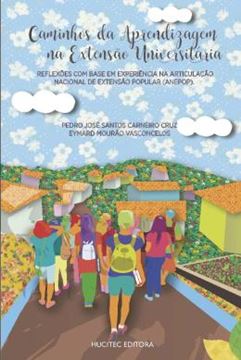 Imagem de CAMINHOS DA APRENDIZAGEM NA EXTENSAO UNIVERSITARIA: REFLEXOES COM BASE EM EXPERIENCIA NA ARTICULACAO NACIONAL DE EXTENSAO POPULAR (ANEPOP)